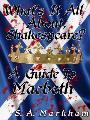 cover image of What's It All About, Shakespeare? a Guide to Macbeth